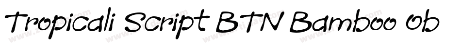 Tropicali Script BTN Bamboo Oblique字体转换